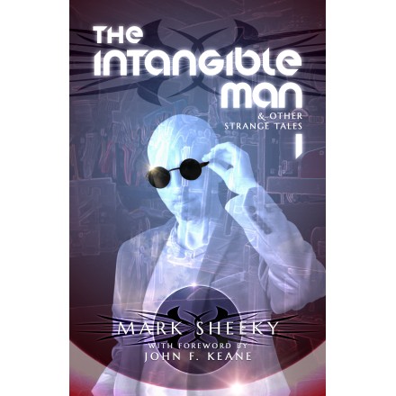 The Intangible Man & Other Strange Tales by Mark Sheeky
